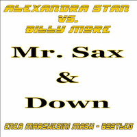 Alexandra Stan vs. Billy More - Mr. Sax&amp;Down (Enea Marchesini Mash- Bootleg) by Enea Marchesini