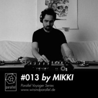 PARALLEL PODCAST #013 - Mikki by Parallel Berlin