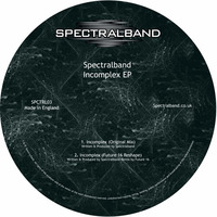 Spectralband - Incomplex [SPCTRL03] by Spectralband