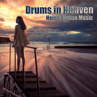 Drums in Heaven by Heisle House Music