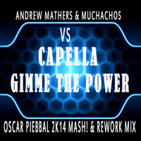 Andrew Mathers &amp; M .Vs Capella-Gimme The Power(Oscar Piebbal 2K14 Edit) by Oscar Piebbal