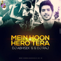 Main Hoon Hero Tera (Remix) Dj Abhisek &amp; Dj Raj by Dj Abhisek