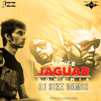 DJ SIZZ - JAGUAR (MASHUP)BOHEMIA FT. SUKH-E by DJ SIZZ OFFICIAL