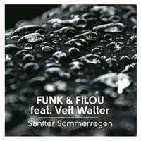 FUNK &amp; FILOU ft. Veit Walter-Sanfter Sommerregen(Thomas Scheffler Meets FUNK &amp; FILOU Remix) Preview by FUNK & FILOU [KIT DA FUNK]