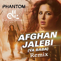 Afghan Jalebi - Phantom - DJ Lovenish Remix by DJ Lovenish