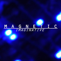 Magnetic by imaginative