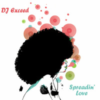 DJ EXCEED - Spreadin' Love (2010) by Dj Exceed