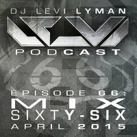Episode 66: Mix Sixty-Six (April 2015) by Levi Lyman