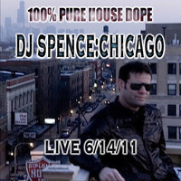 SPENCE:CHICAGO ~ 100% PURE HOUSE DOPE ~ by Spence (Chicago)