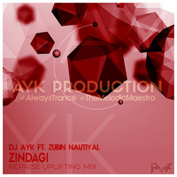 ZINDAGI (REPRISE UPLIFTING MIX) - DJ AYK by AYK