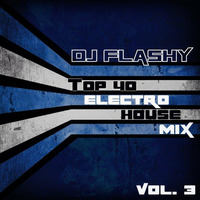 Top40 Electro House Mix Vol.3 by  DJ Flashy