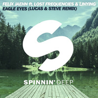 OUT NOW: Felix Jaehn ft. Lost Frequencies & Linying - Eagle Eyes (Lucas & Steve Remix)