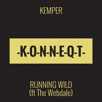 Kemper - Running Wild (Original Mix)[PREVIEW] by KONNEQT