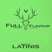 Full Flavour 5 Mixed By LATINIS by LATINIS