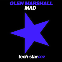 Glen Marshall - MAD (Original Mix) by Glen Marshall