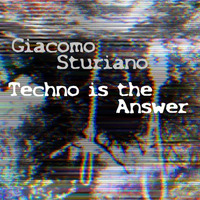 Techno is the answer by Giacomo Sturiano