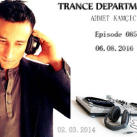 Trance Department 085 [Exclusive Mix] by ahmetkamcicioglu