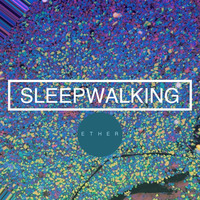Ether by Sleepwalking