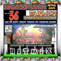 DANCEFLOOR BURNER VOL 36 the Mega Hitmix april 2015 (La BOMBA of DANCE PARTY) by DJ TroubleDee