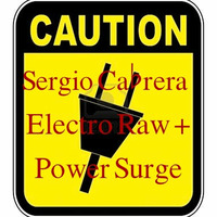 Electro Raw &amp; Power Surge by Sergio Cabrera