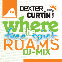 Dexter Curtin Where The Free Spirit Roams DJ Mix 22-04-2013 by dextercurtin