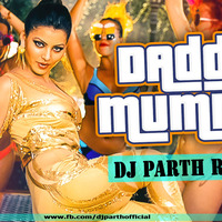 DADDY MUMMY-DJ PARTH( (FULL UNTG REMIX) by DJ PARTH
