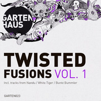 Gartenhaus Twisted Fusions Vol. 1 (GARTEN023)