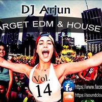 DJ ARJUN - TARGET EDM & HOUSE (VOL - 14) by DJ ARJUN (OFFICIAL)