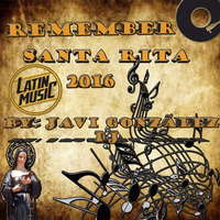 Sesión Remember Santa Rita 2016 By Javi González Dj by Javi González