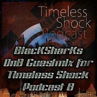 BlacKSharK Guestmix Timeless Shock Podcast by BlacKSharK