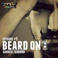 SANDER TEODORO - BEARD ON(EPISODE #5) by Sander Teodoro