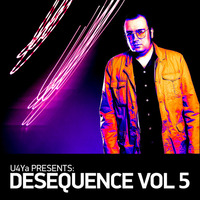 VA-U4Ya Presents Desequence Vol.5