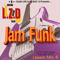 L.Z.D (Looping Zoolouf Deejay) - Jam Funk (L.Z.D Club House Bass Mix) by LZD Looping Zoolouf Deejay