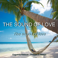 The sound of love by THE SOUND OF LOVE