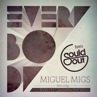 Miguel Migs - Everybody Feat. Evelyn Champagne (Sould Out Remix)[FDL] by Sould Out