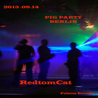 2013.09.15 - PIG-BERLIN Folsom Berlin (Live-Mitschnitte) by Redtomcat