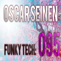 Oscar Seinen - Funky Tech E95 (March 2015) by Oscar Seinen (Sig Racso)