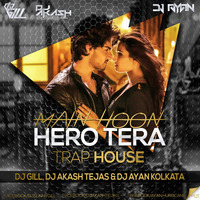 Main Hoon Hero Tera (Trap House) - DJ Akash Tejas X DJ Gill X DJ Ayan Kolkata by DJ Akash Tejas