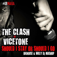 The Clash  VS Vicetone - Should I Stay Or Should I Go (BIGNOISE & Willy DJ Mashup) by Simone BigNoise Testa
