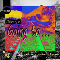 Oliver K - Going To.... (Tribal RMX) by Oliver K