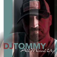 DJ Tommy LIVE &quot;ALL MIXED UP&quot; 6-13-15 by DJ Tommy