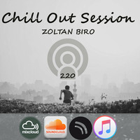 Zoltan Biro - Chill Out Session 220 by Zoltan Biro