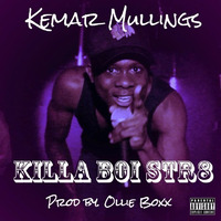 Kemar Mullings - Killa Boi Str8 (prod. Ollie Boxx) by boxxltd