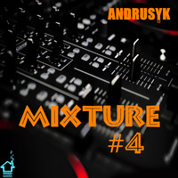 ANDRUSYK - MIXTURE #4 by ANDRUSYK