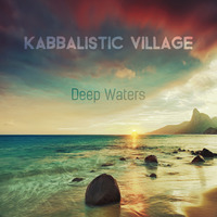 Deep Waters - Full Album by Kabbalistic Village