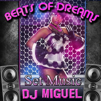 Set Music - Beats Of Dreams - DJ Miguel Samers by Miguel Samers
