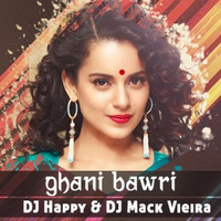 Ghani Bawri (Dj Mack Vieira & DJ HAPPY MIX) by Dvj Happy