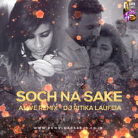 DJ Ritika Laufeia - Soch Na Sake (Remix) by DJ Ritika Laufeia