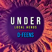 D-FEENS - UNDER LOCAL HEROS / techno / deep house / progressive by dfeens