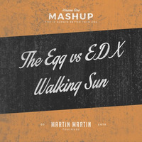 The EGG (Klardust Remix) VS Spada (Remix) - Walking Sun (Martin Martin Mashup) by Martin Martin